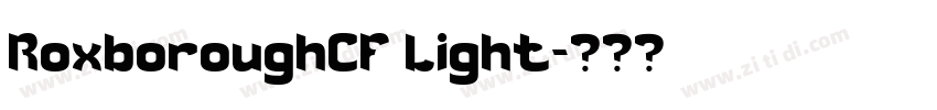 RoxboroughCF Light字体转换